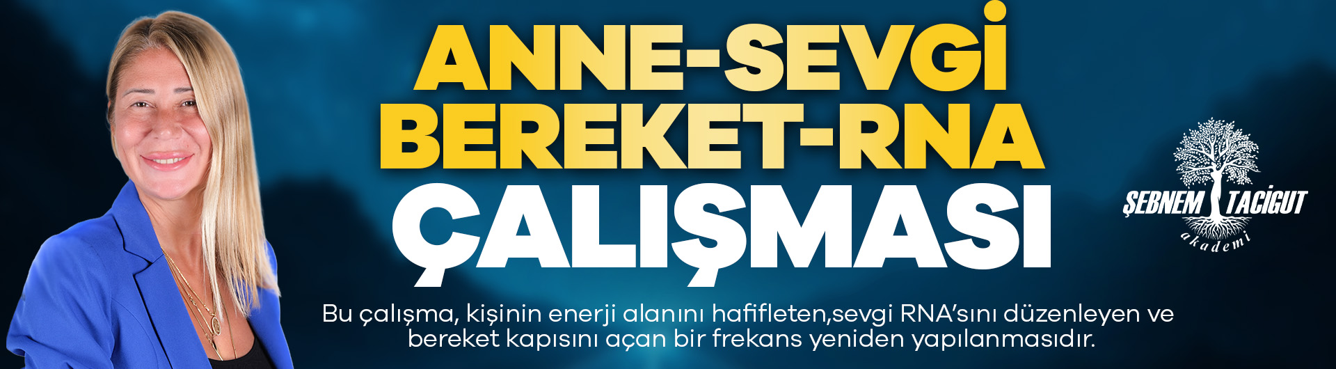 ANNE - SEVGİ - BEREKET - RNA ÇALIŞMASI